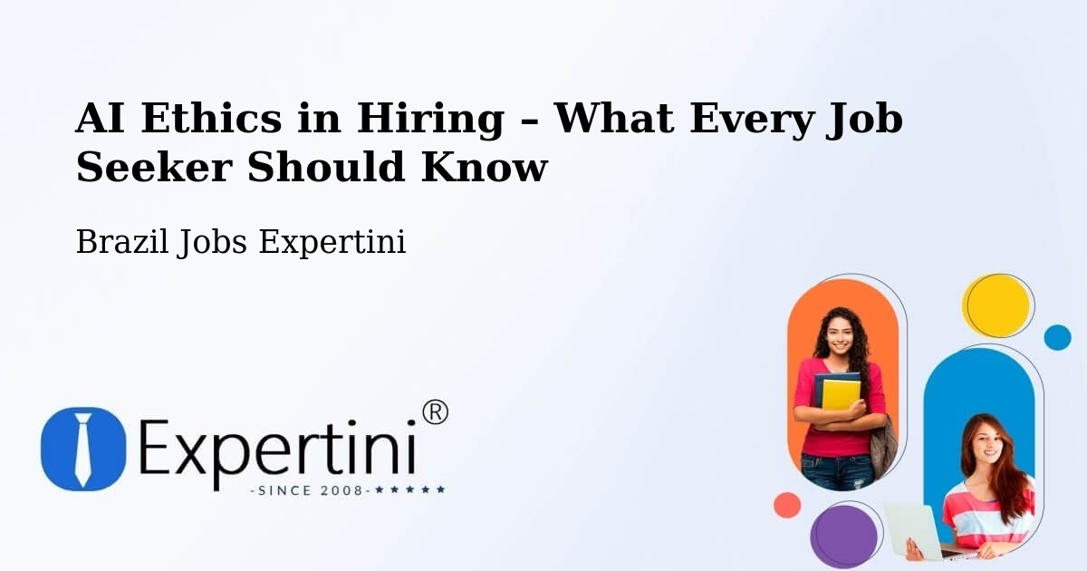 AI Ethics in Recruitment & Hiring – Coxim - Coxim, Brazil Jobs Expertini