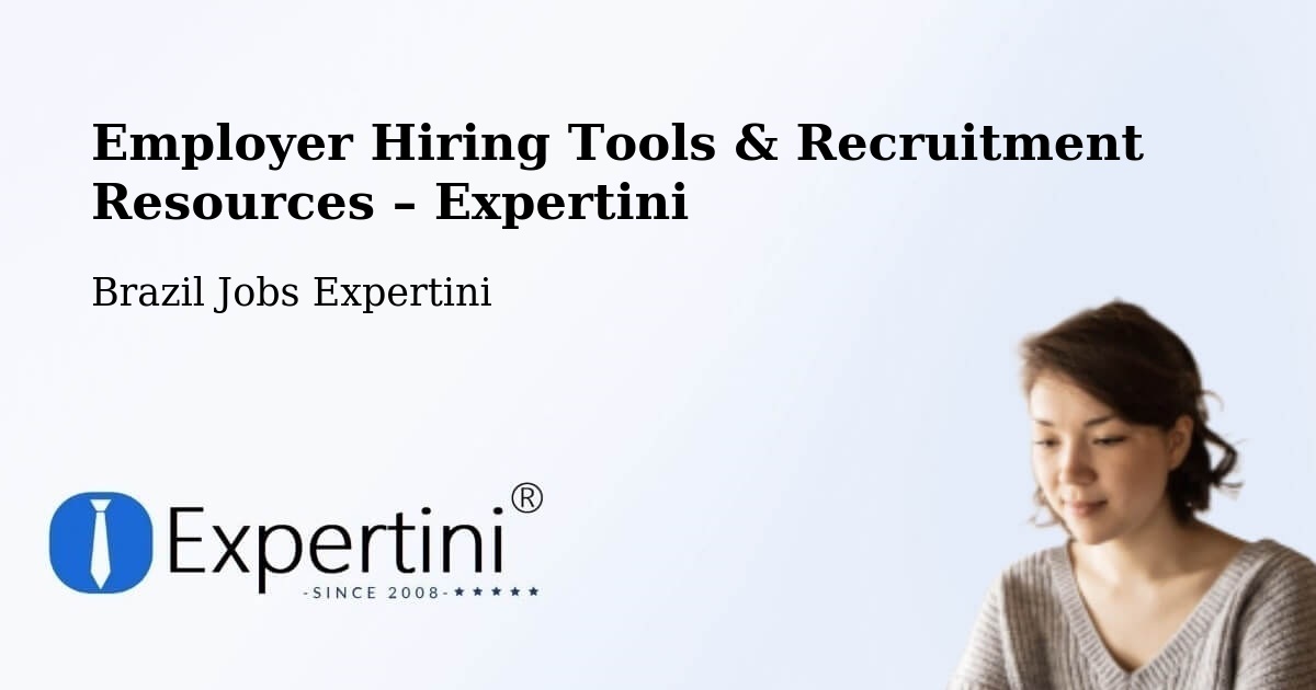 Employer Hiring Tools & Recruitment Resources – Coxim - Coxim, Brazil Jobs Expertini