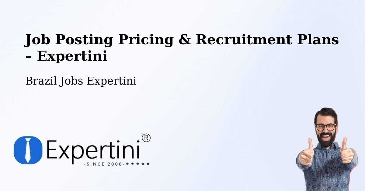 Job Posting Pricing & Recruitment Plans – Coxim - Coxim, Brazil Jobs Expertini